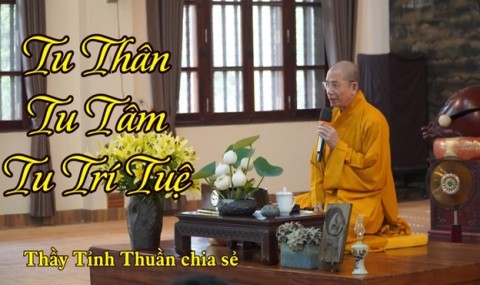 Pháp thoại: Tu Thân - Tu Tâm - Tu Trí Tuệ